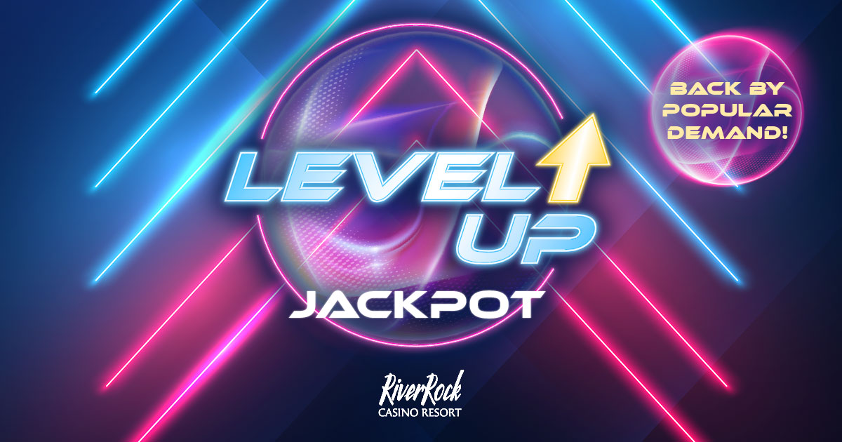 Level Up Jackpot: River Rock Casino Resort